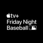 Apple and MLB Announce September “Friday Night Baseball” Schedule on Apple TV+