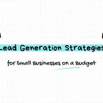 Lead Generation Strategies for Small Businesses on a Budget