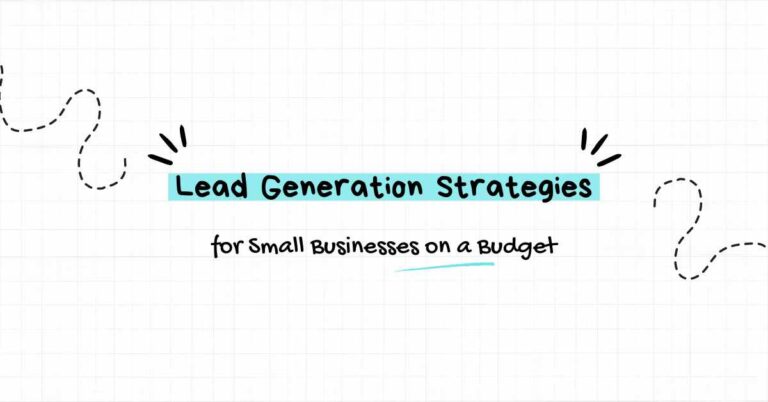 Lead Generation Strategies for Small Businesses on a Budget