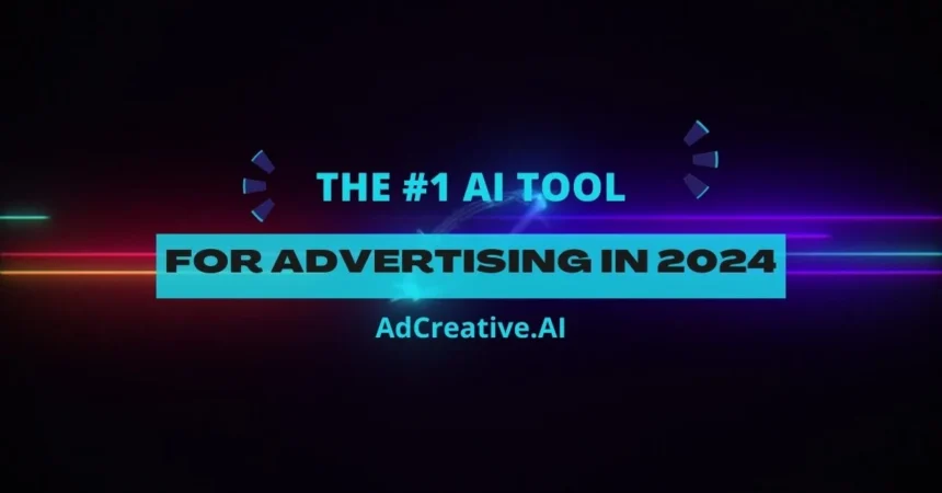 AdCreative.AI: The #1 AI Tool for Advertising in 2024