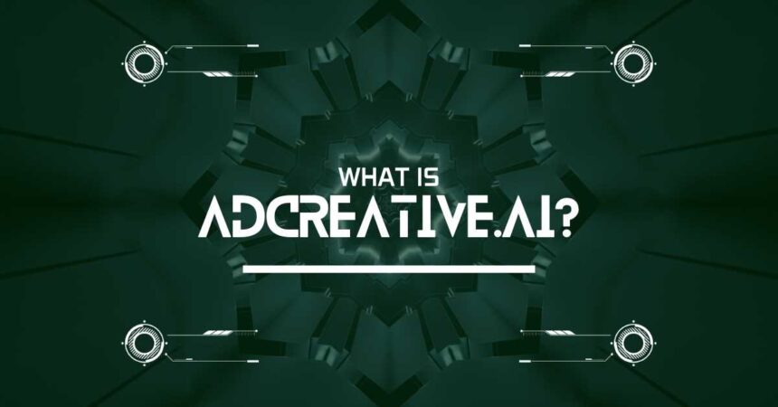 What Is Adcreative.AI?